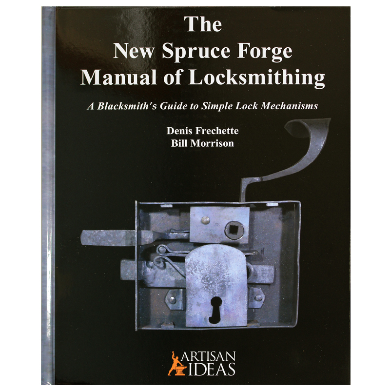 The New Spruce Forge Manual of Locksmithing: