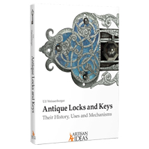 Antique Locks and Keys: Their History, Uses and Mechanisms