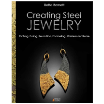 Creating Steel Jewelry: Etching, Fusing, Keum Boo, Enameling